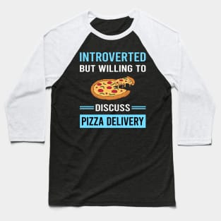 Introverted Pizza Delivery Baseball T-Shirt